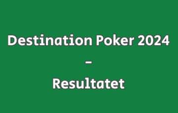 Grön bild med texten "Destination poker 2024 - Resultatet"